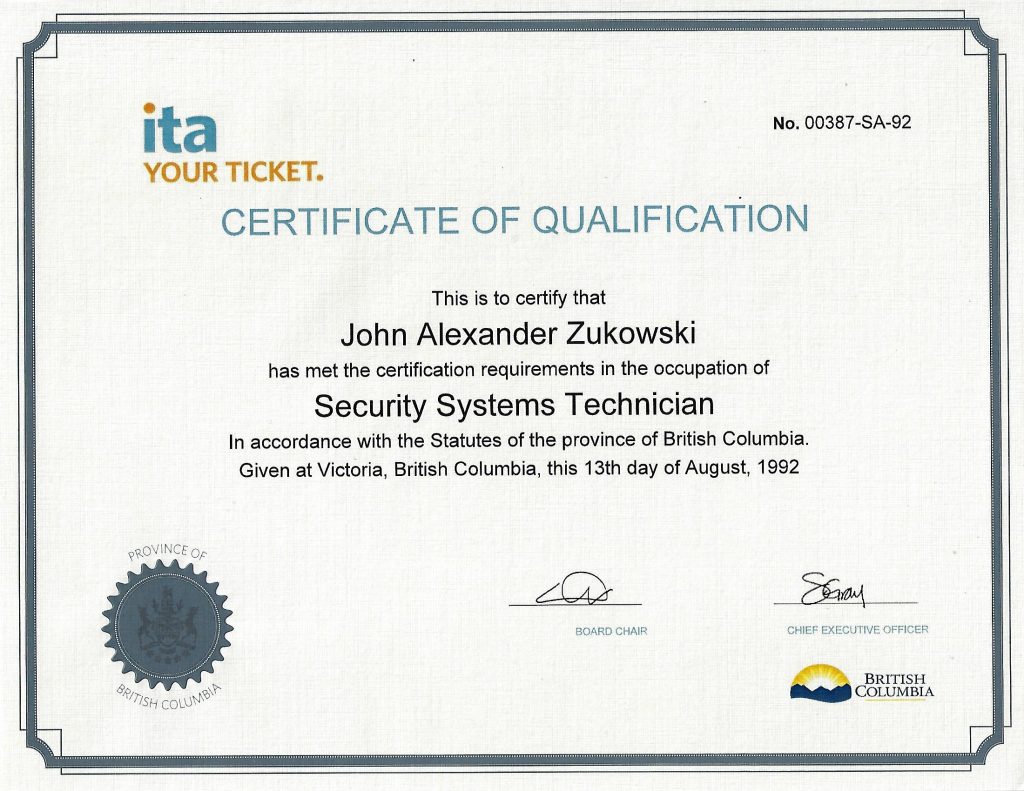 "ITA Certificate of Qualification for Security Systems Technician - Issued by the Industry Training Authority of British Columbia to John Alexander Zukowski, 1992.Certified Alarm Expert | Prince George